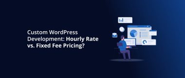 Custom WordPress Development_ Hourly Rate vs. Fixed Fee Pricing