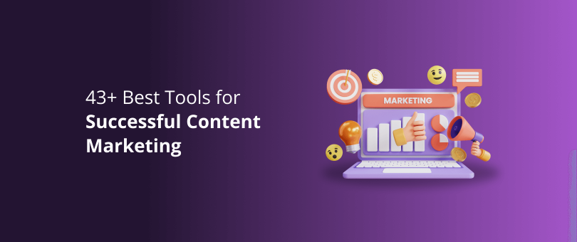 43 Best Tools for Succesful Content Marketing