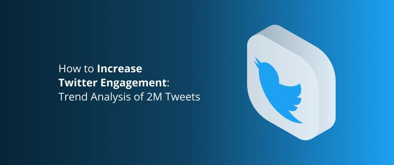 How to Increase Twitter Engagement_ Trend Analysis of 2M Tweets-min