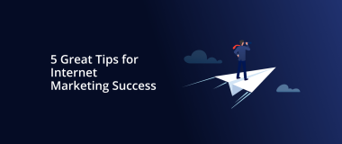 5 Great Tips for Internet Marketing Success