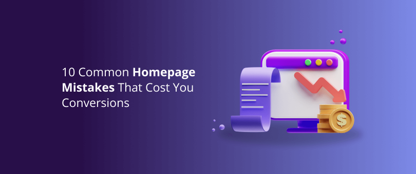 10 Common Homepage Mistakes That Cost You Conversions