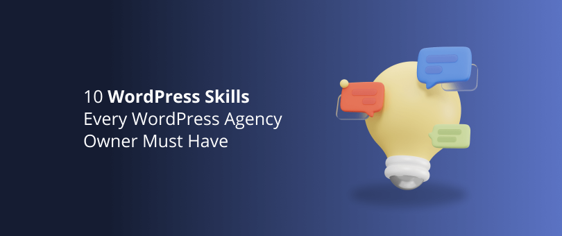 10 WordPress Skills Every WordPress Agency Owner Must Have