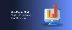 WordPress CRM Plugins to Increase Your Business