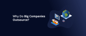 Why Do Big Companies Outsource?