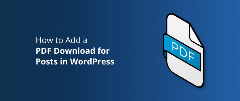 How to Add a PDF Download for Posts in WordPress