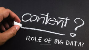 Content Marketing Strategy and Potential Role of Big Data