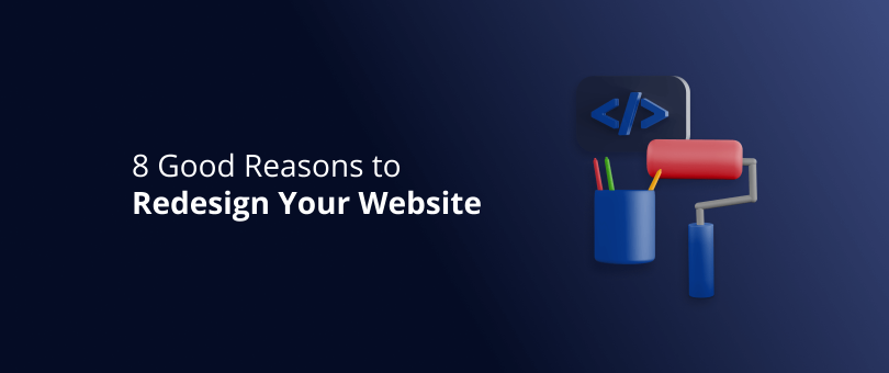 8 Good Reasons to Redesign Your Website