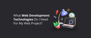 What Web Development Technologies Do I Need For My Web Project