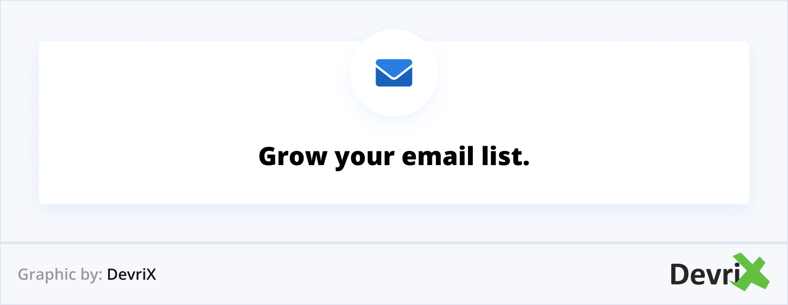 Grow your email list.