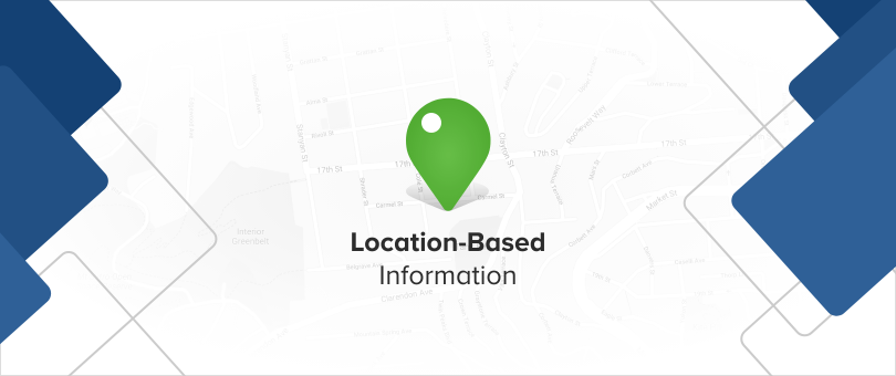 Improve Customer Satisfaction with Location-Based Information