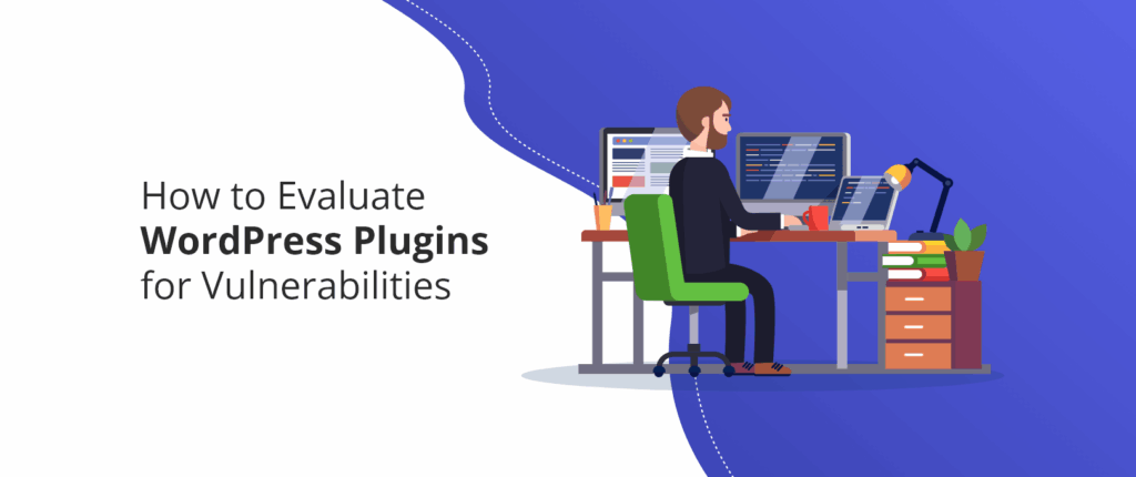 How to Evaluate WordPress Plugins for Vulnerabilities