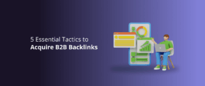 5 Essential B2B Link Building Tactics That Work