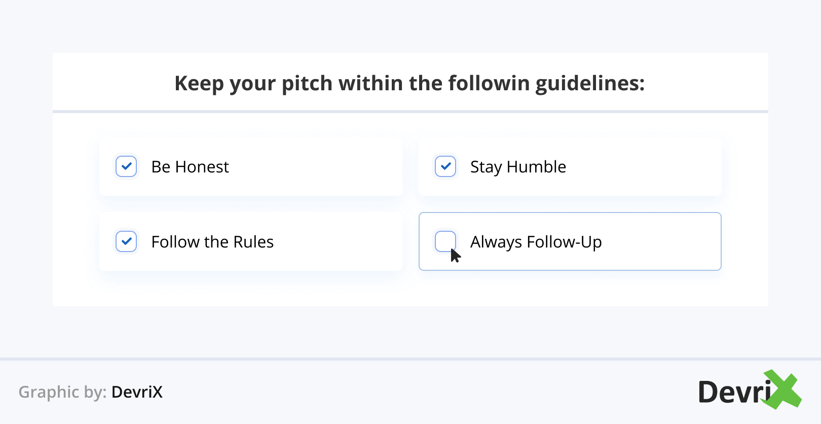 Keep your pitch within the following guidelines