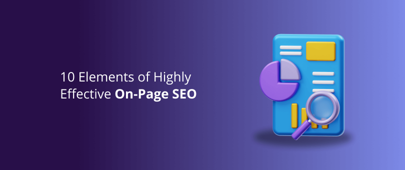 10 Elements of a Highly Effective On-Page SEO