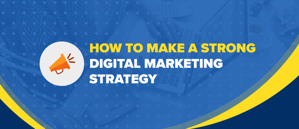 [Infographic] How to Make a Strong Digital Marketing Strategy