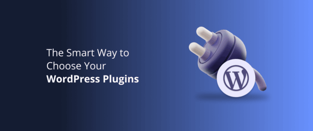 Choose your WordPress plugins