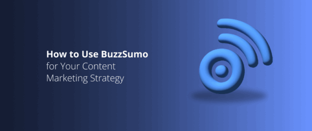 How to Use BuzzSumo