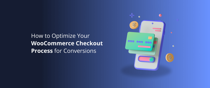 How to Optimize Your WooCommerce Checkout Process for Conversions
