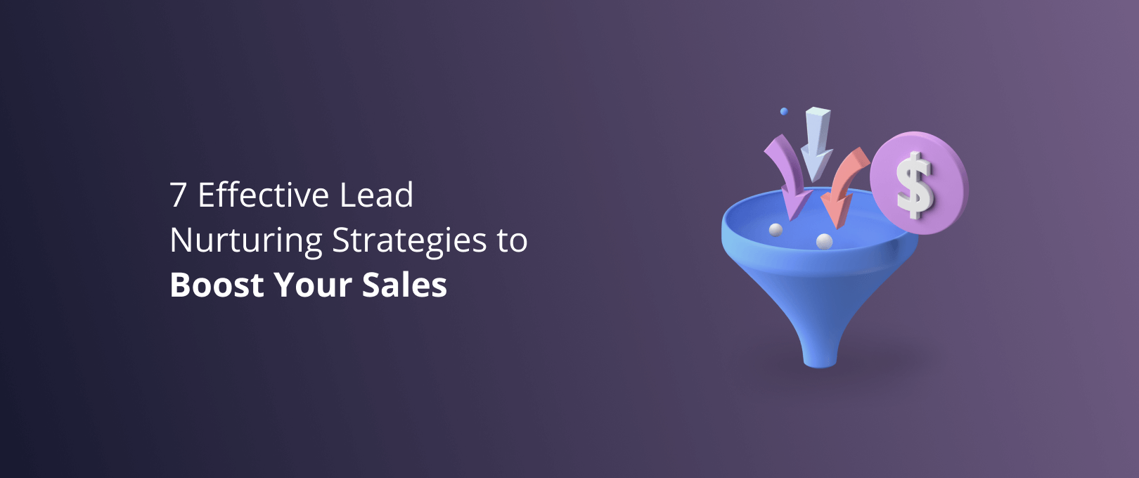 7 Effective Lead Nurturing Strategies to Boost Your Sales - DevriX