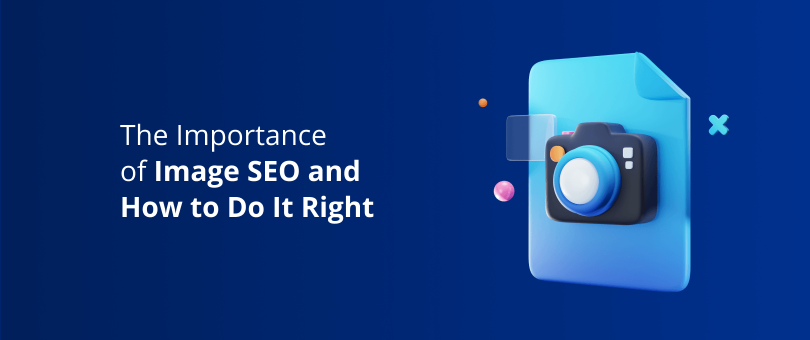 The Importance of Image SEO and How to Do It Right