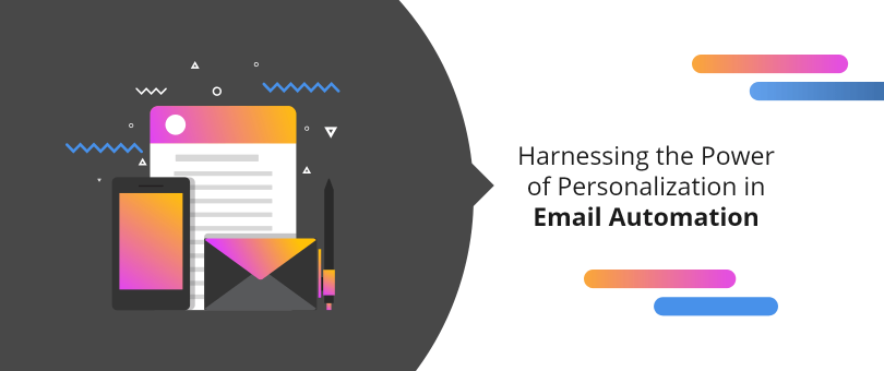 the Power of Personalization in Email Automation