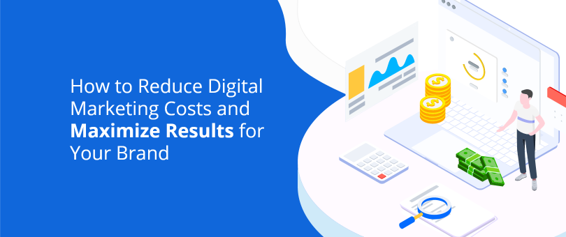 Reduce-digital-marketing-costs