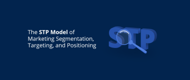 The STP Model of Marketing Segmentation, Targeting, and Positioning