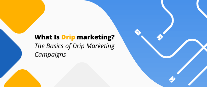 what is drip marketing