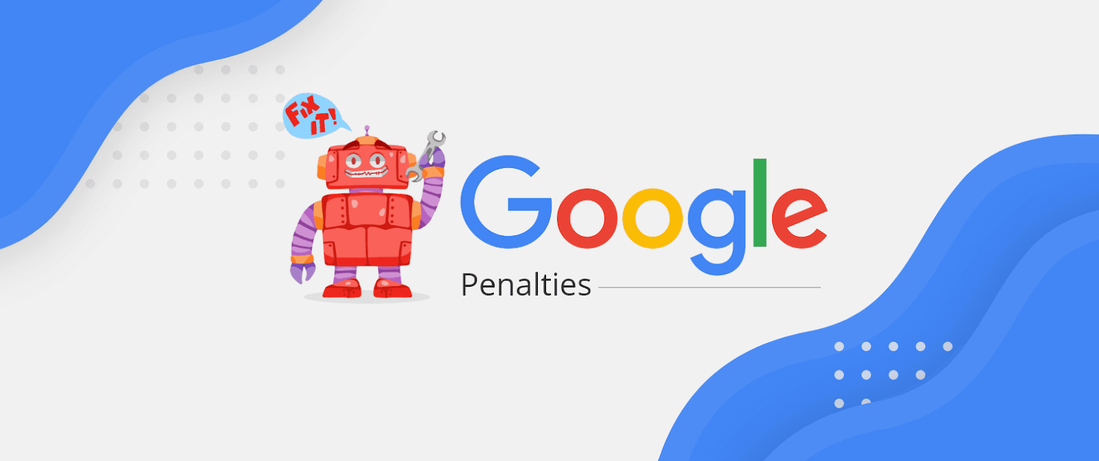 7 Crucial Google Penalties and How to Avoid Them - DevriX