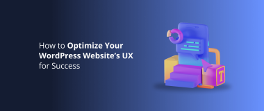 How to Optimize Your WordPress Website’s UX for Success