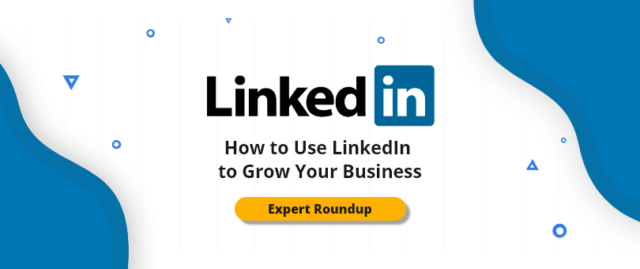 How to Use LinkedIn to Grow Your Business