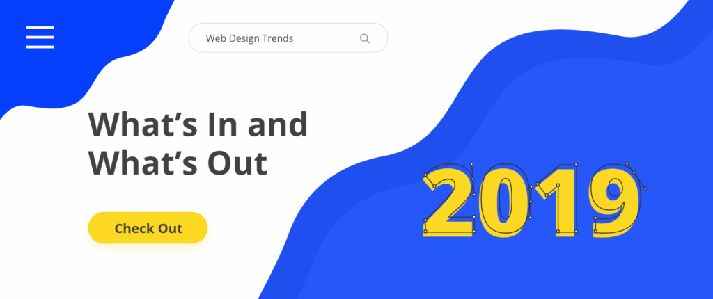 Web Design Trends for 2019: What’s In and What’s Out
