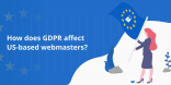 How does GDPR affect us based webmasters