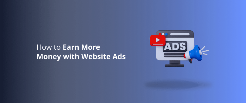 How to Earn More Money with Website Ads