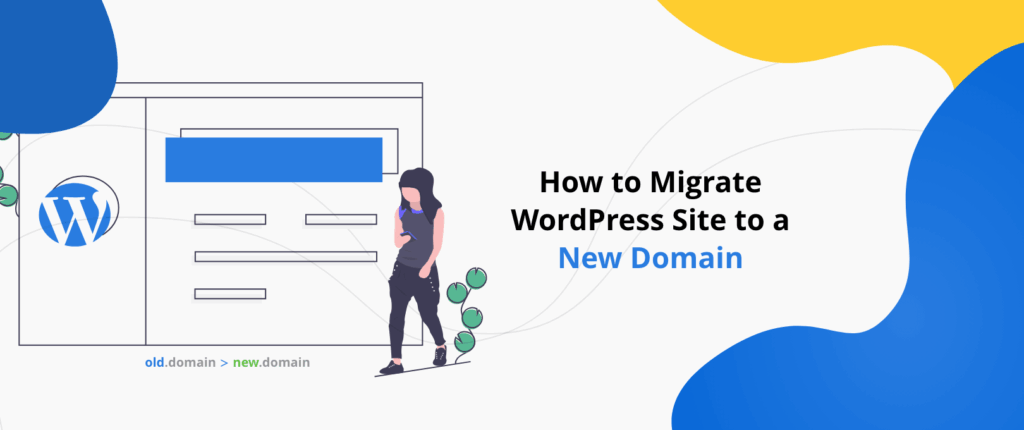 How to Migrate Your WordPress Site to a New Domain
