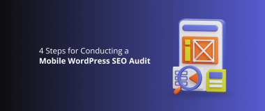 4 Steps for Conducting a Mobile WordPress SEO Audit