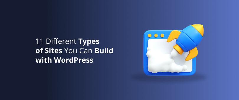 11 Different Types of Sites You Can Build with WordPress