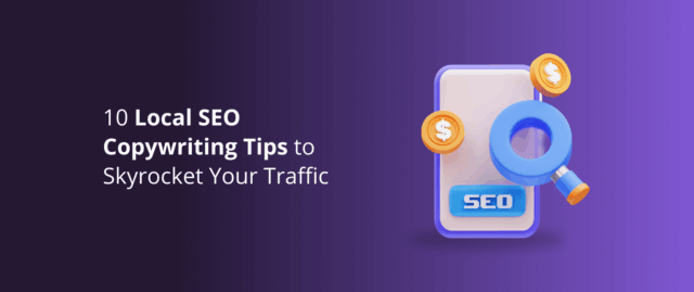 10 Local SEO Copywriting Tips to Skyrocket Your Traffic