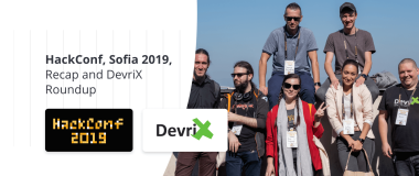 HackConf, Sofia 2019, Recap and DevriX Roundup
