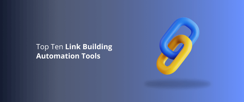 Top Ten Link Building Automation Tools