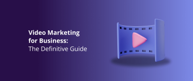 Video Marketing for Business The Definitive Guide