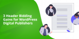 3 Header Bidding Gains for WordPress Digital Publishers Header Bidding Explained