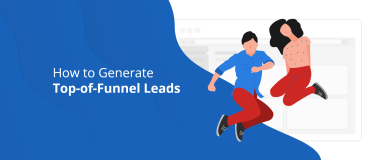 How to Generate Top-of-Funnel Leads