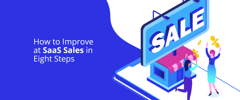How-to-Improve-at-SaaS-Sales-in-Eight-Steps