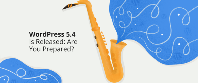 WordPress 5.4 Is Released Are You Prepared