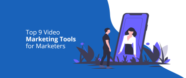 Top 9 Video Marketing Tools for Marketers