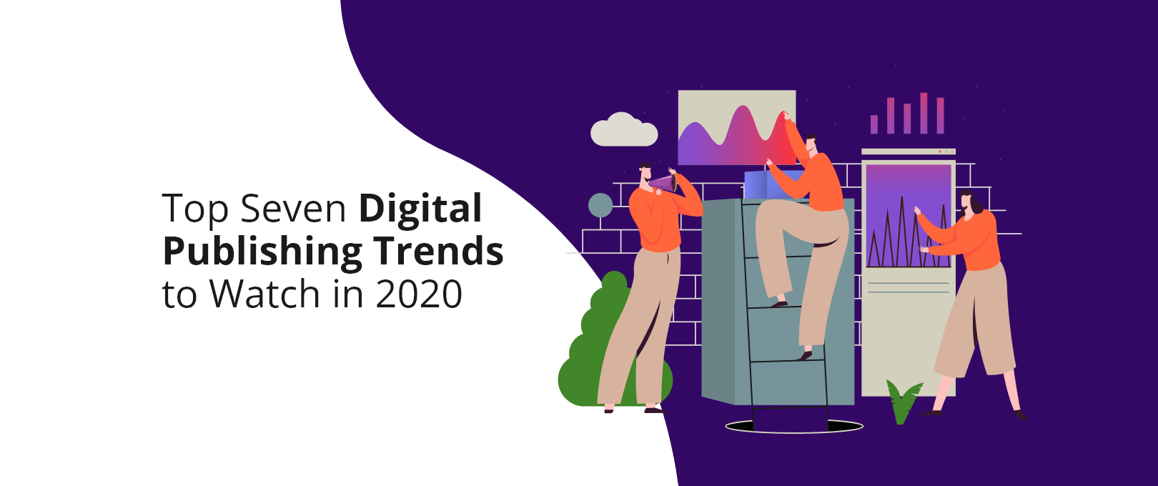 Top Seven Digital Publishing Trends to Watch in 2020 DevriX