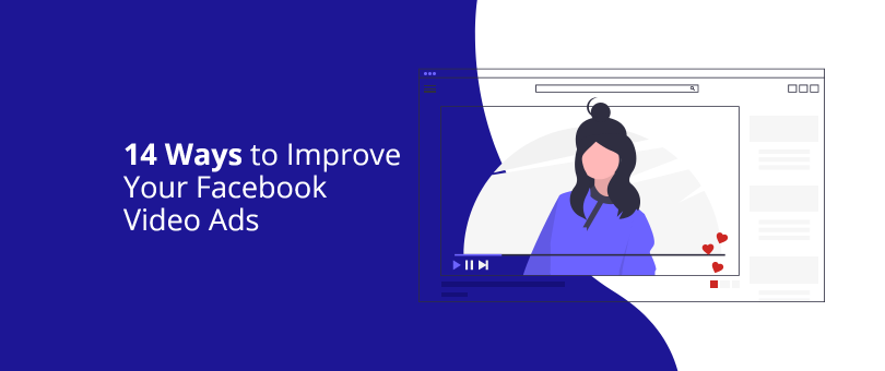 14 Ways to Improve Your Facebook Video Ads