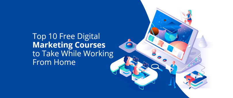 Top-10-Free-Digital-MarketCourses to take While Working From Home
