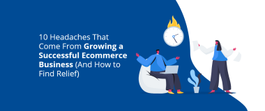 10 problems every successful ecommerce business experiences